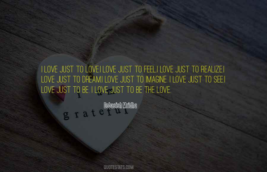 I Hope Someday You Will Realize Quotes #280688