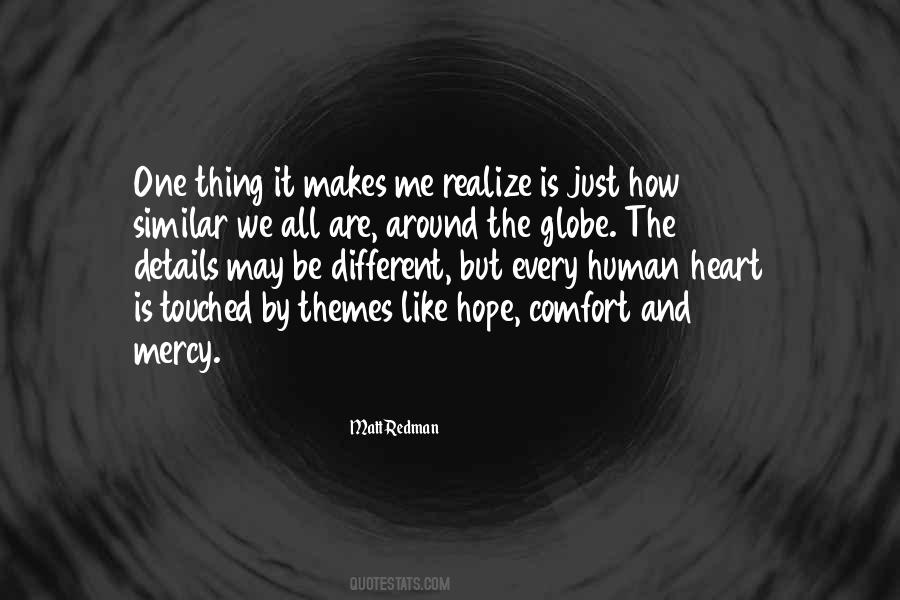 I Hope Someday You Will Realize Quotes #312251