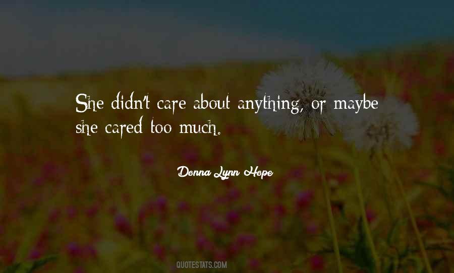 I Hope You Care Quotes #355339