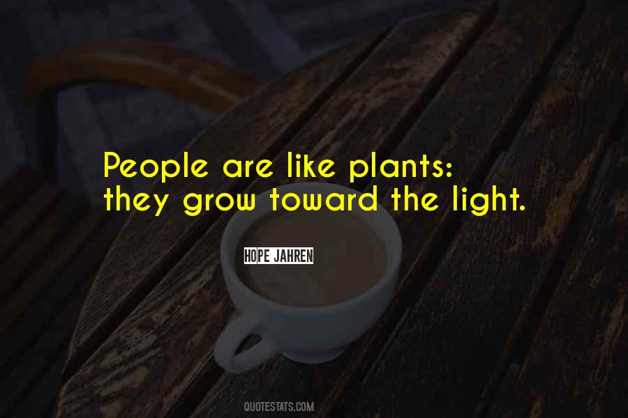 I Hope You Grow Quotes #443527