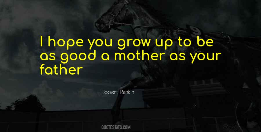 I Hope You Grow Quotes #973739