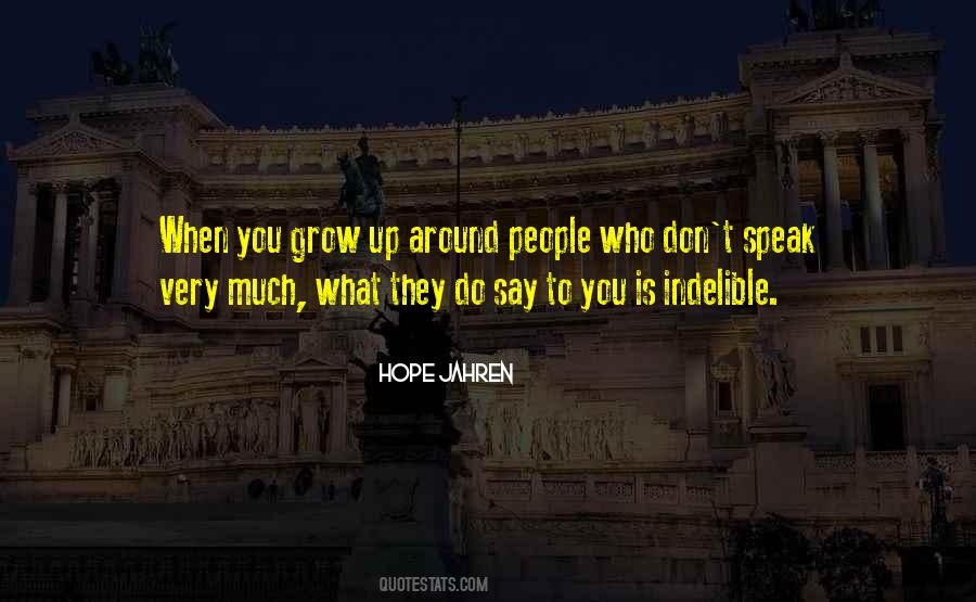 I Hope You Grow Up Quotes #39464