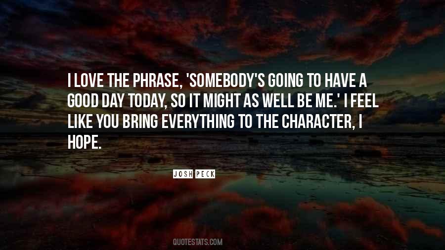 I Hope You Like It Quotes #1059583