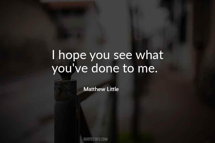 I Hope You See Me Quotes #632220