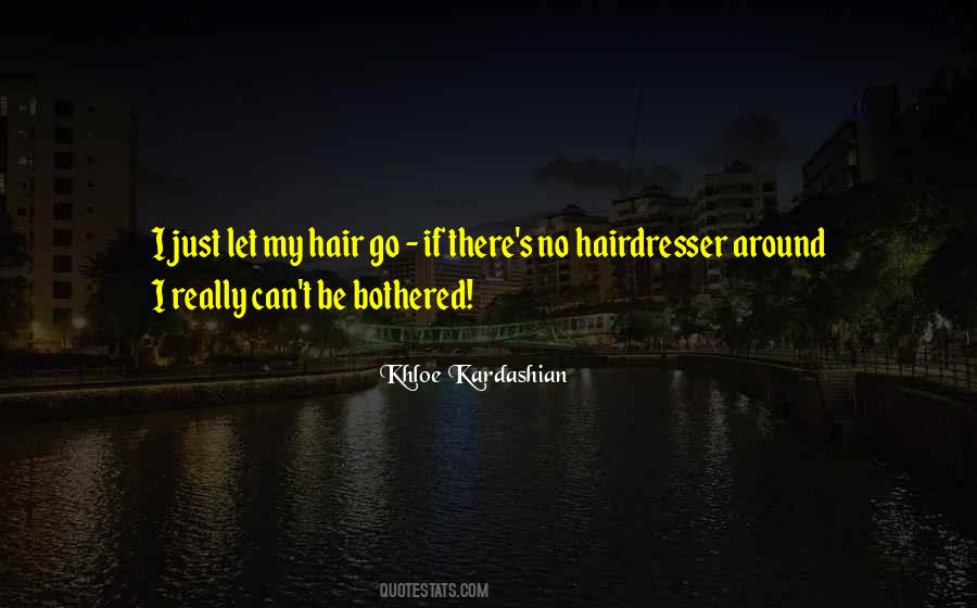 I Just Can't Be Bothered Quotes #1145493