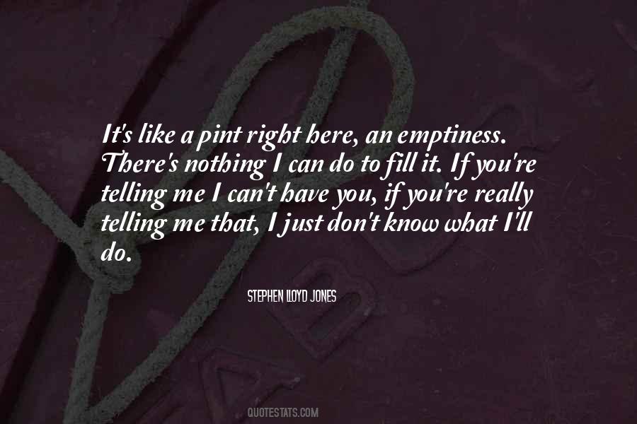I Just Don't Know Quotes #1815478