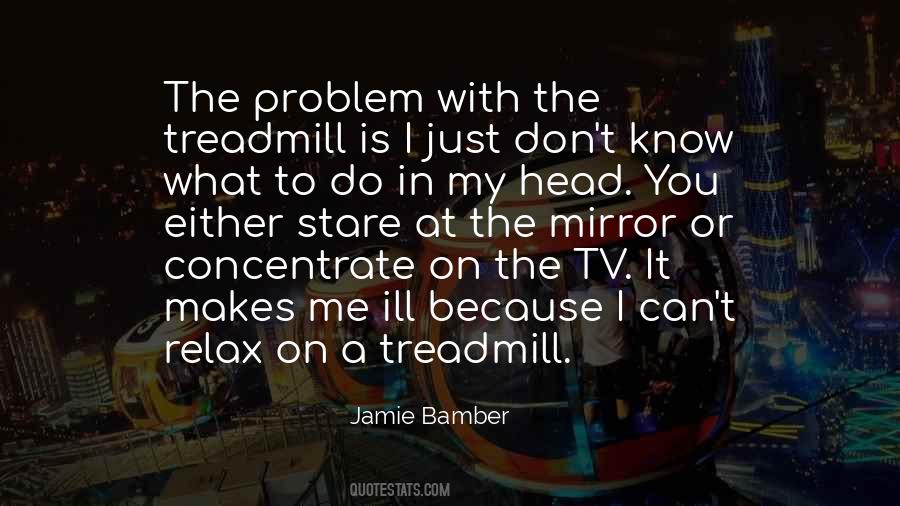 I Just Don't Know Quotes #208892