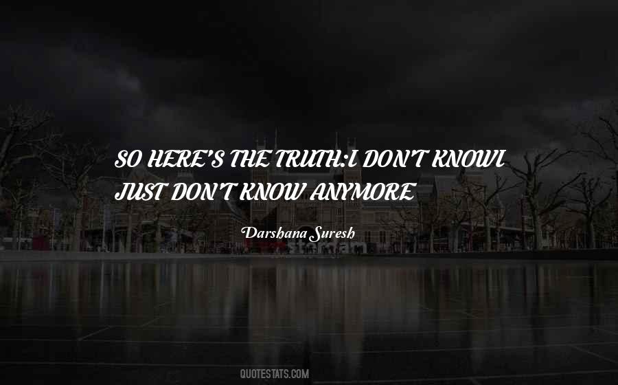 I Just Don't Know Quotes #429818