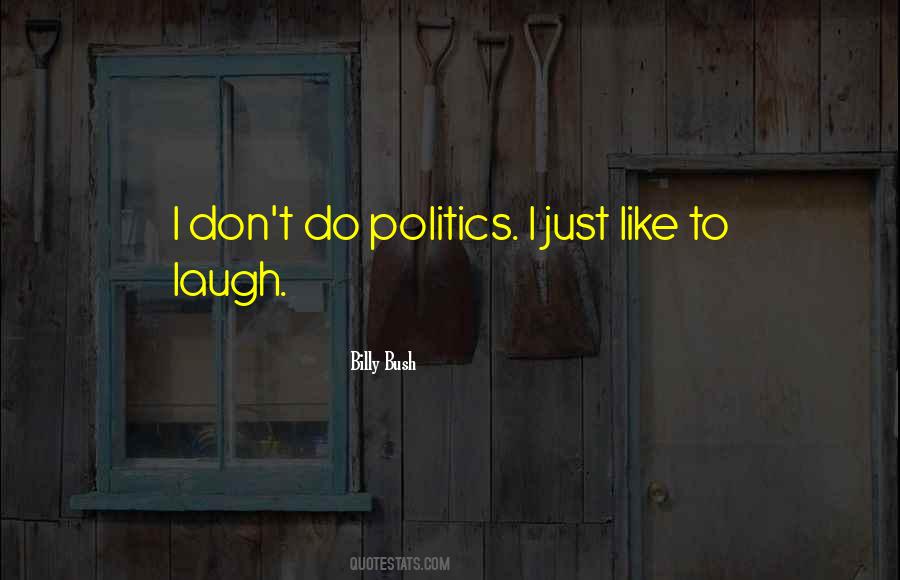 I Just Laugh Quotes #77172