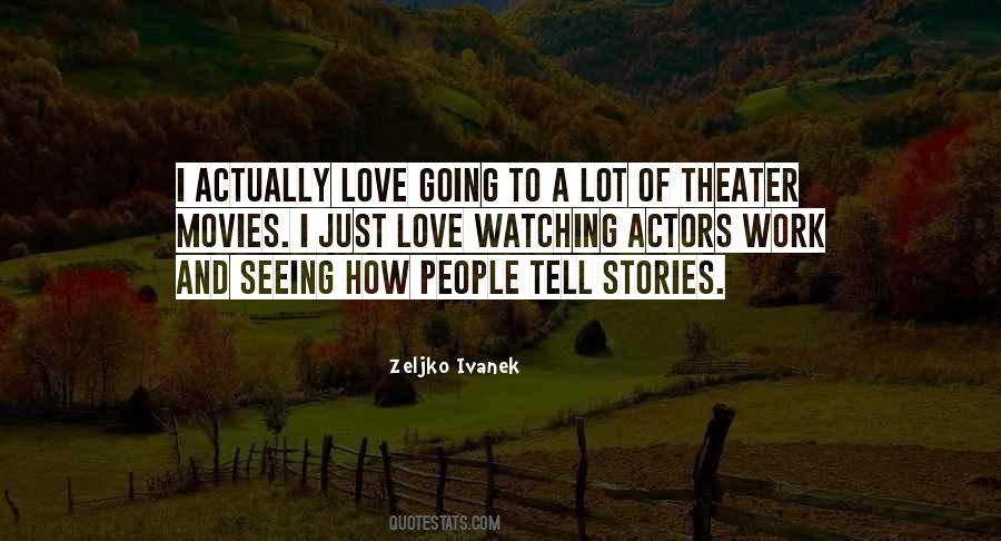 I Just Love Quotes #1014133