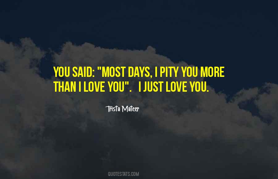 I Just Love Quotes #1114134