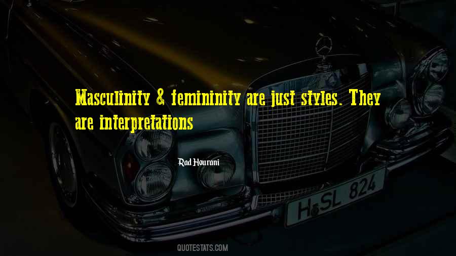 Quotes About Femininity And Masculinity #1401944