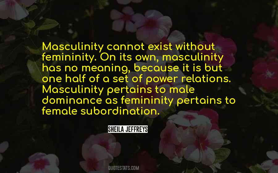 Quotes About Femininity And Masculinity #463232