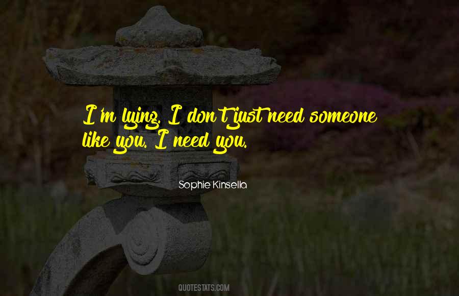 I Just Need Someone Quotes #1035331