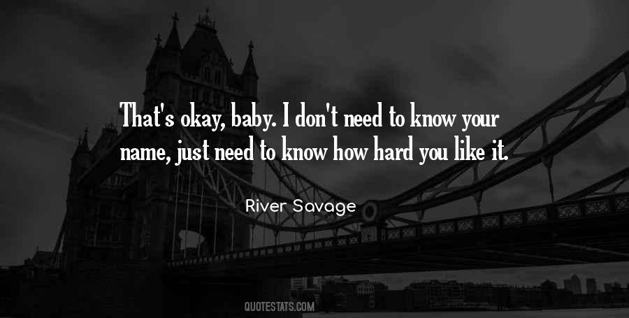 I Just Need You To Know Quotes #34144