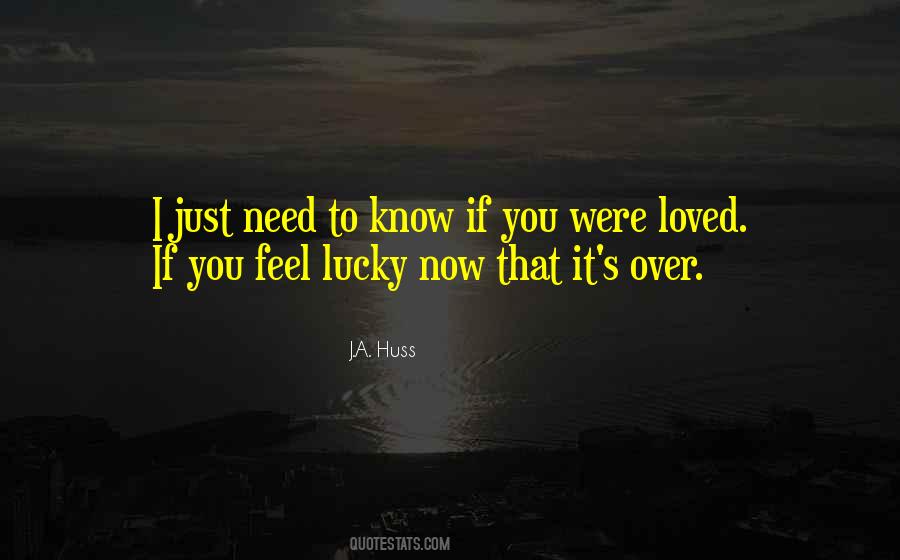 I Just Need You To Know Quotes #620783