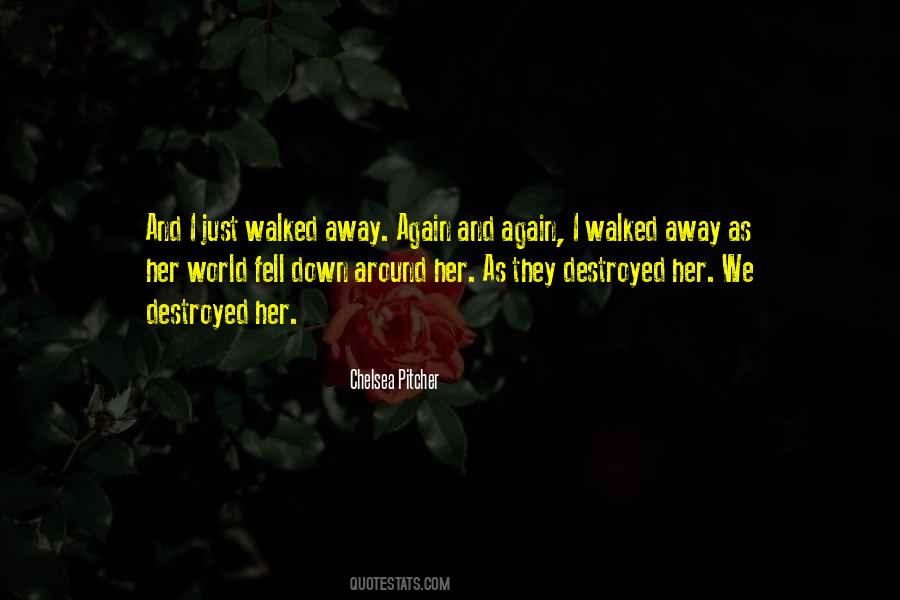 I Just Walked Away Quotes #215274