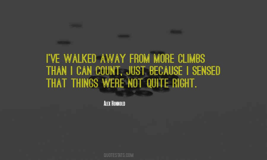 I Just Walked Away Quotes #631096