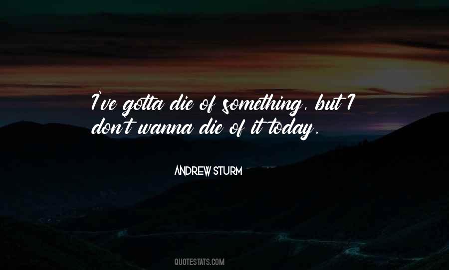 I Just Wanna Die Quotes #851020