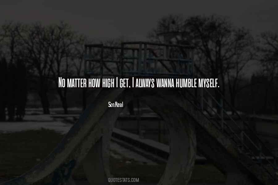 I Just Wanna Get High Quotes #825044