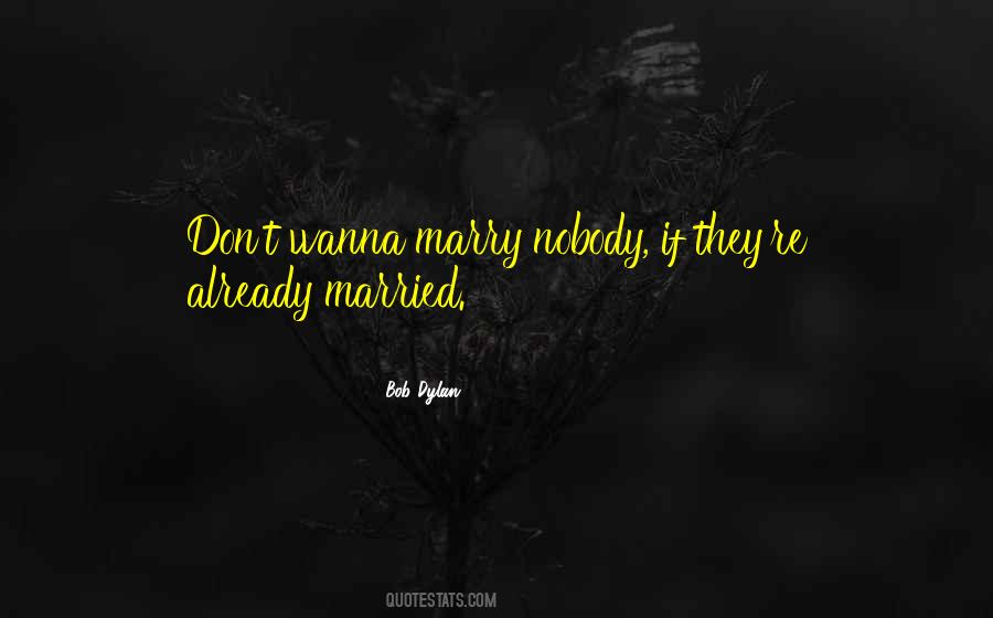 I Just Wanna Get Married Quotes #1837080