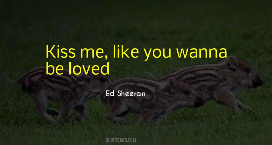 I Just Wanna Kiss You Quotes #868574