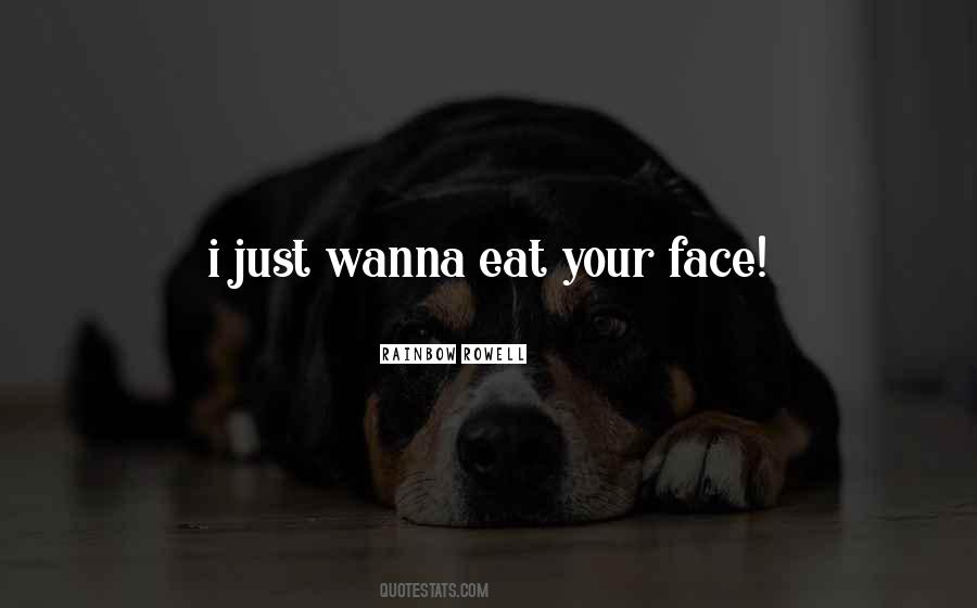 I Just Wanna Quotes #1125526