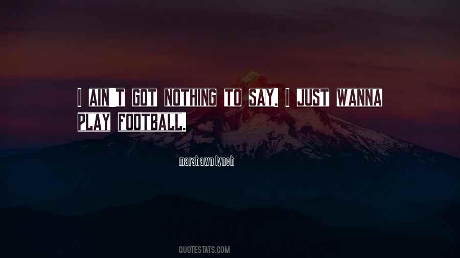 I Just Wanna Quotes #1637142