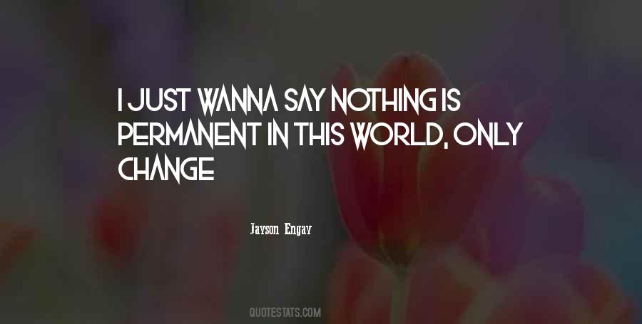 I Just Wanna Quotes #943610