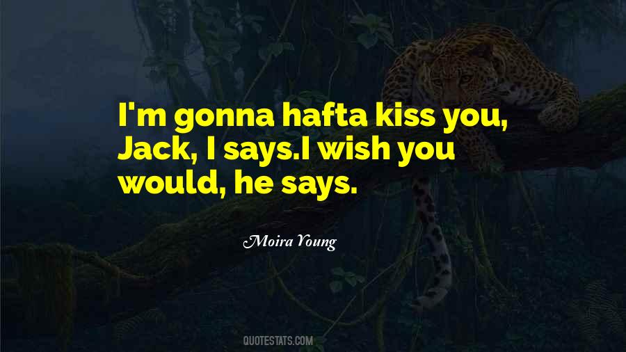 I Just Want A Kiss Quotes #15139