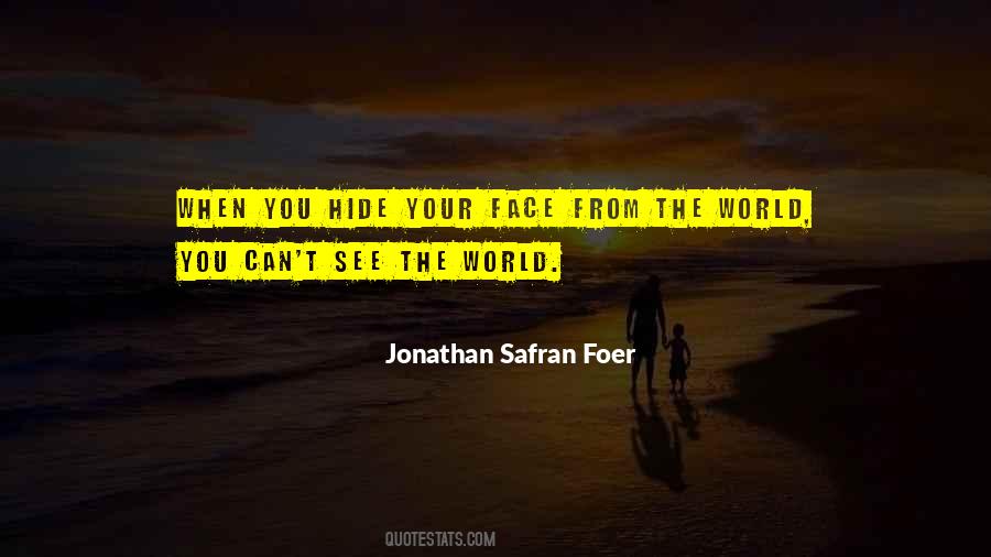 I Just Want To Hide From The World Quotes #391410