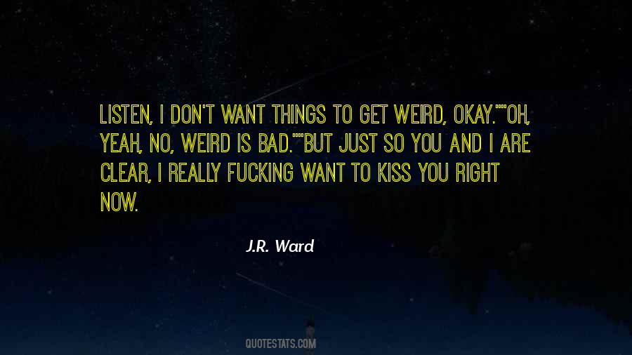 I Just Want To Kiss You Quotes #1592154