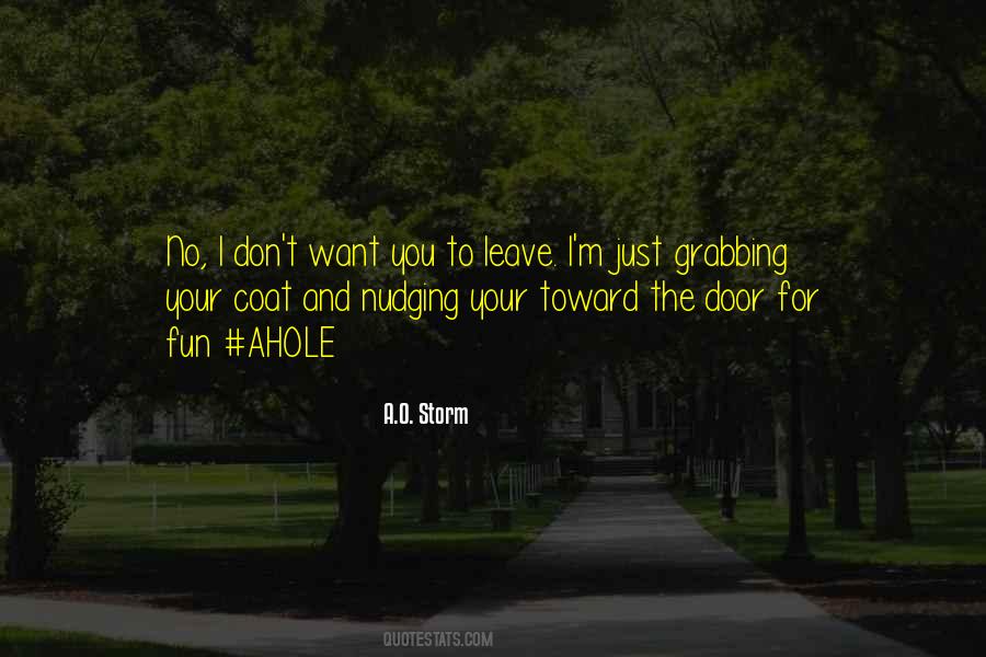 I Just Want To Leave Quotes #1245525