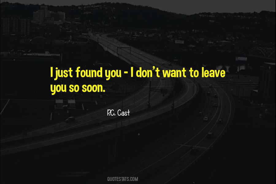 I Just Want To Leave Quotes #452039