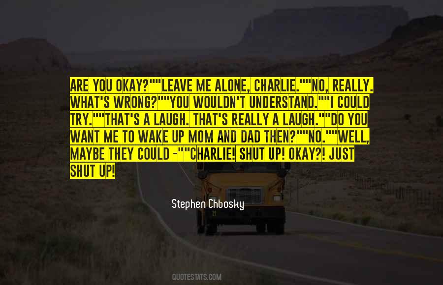 I Just Want To Leave Quotes #772347