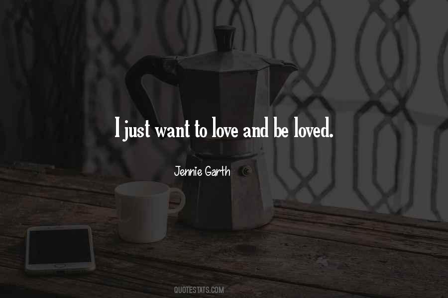 I Just Want To Love Quotes #1772114