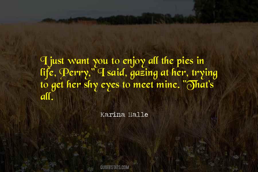 I Just Want To Meet You Quotes #1782761 I Just Want To Meet You Quotes #1782761