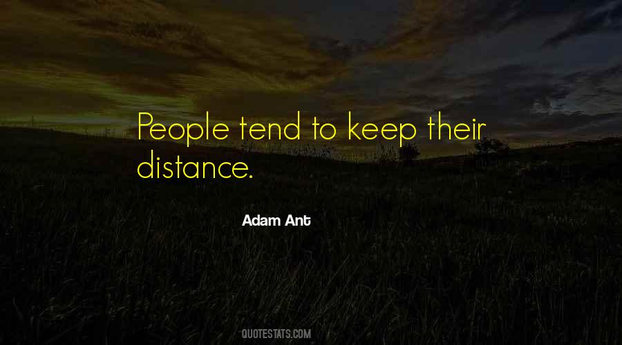 I Keep My Distance Quotes #377682