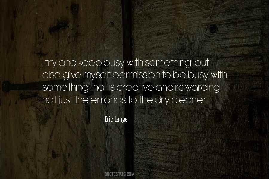 I Keep Myself Busy Quotes #1212566