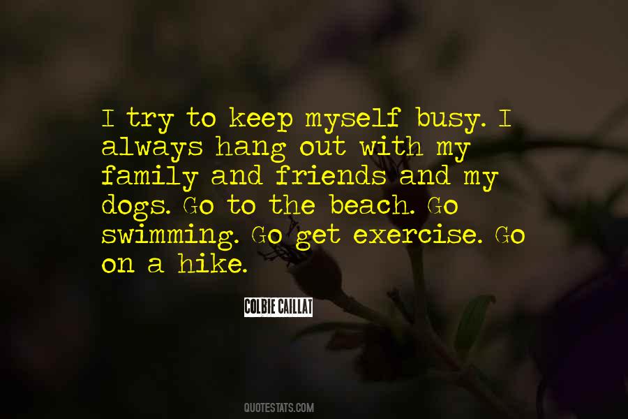 I Keep Myself Busy Quotes #1679915