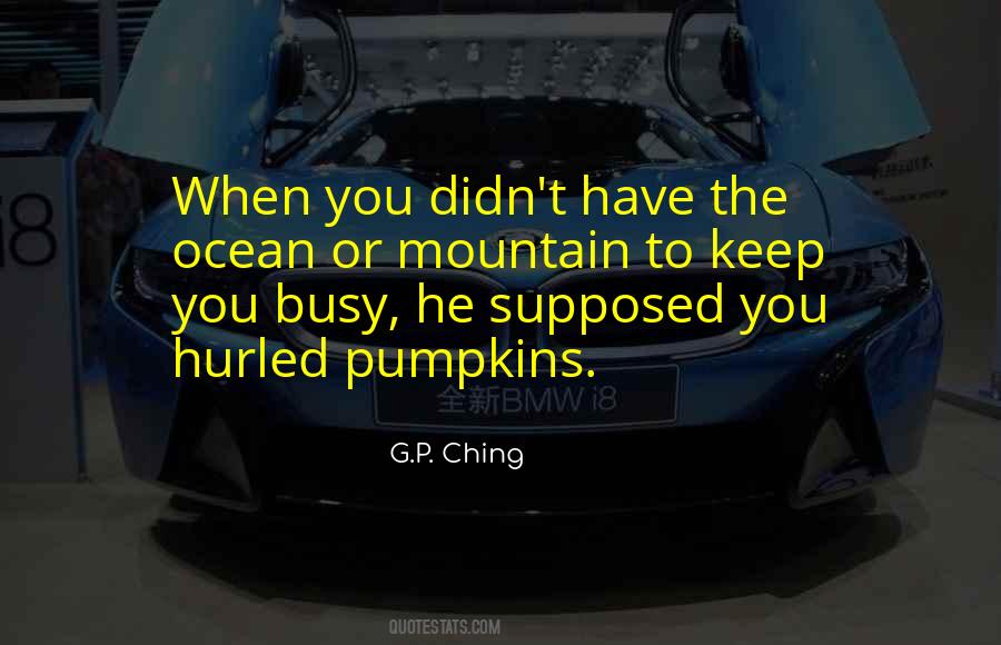 I Keep Myself Busy Quotes #286015