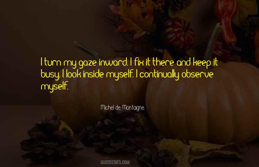 I Keep Myself Busy Quotes #324121