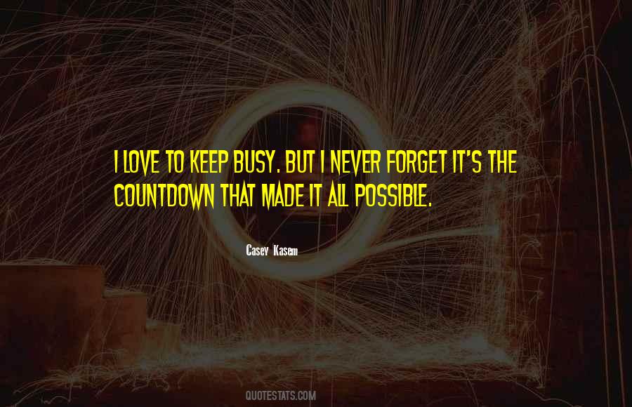 I Keep Myself Busy Quotes #503217