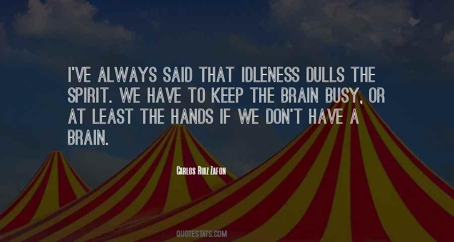 I Keep Myself Busy Quotes #616910