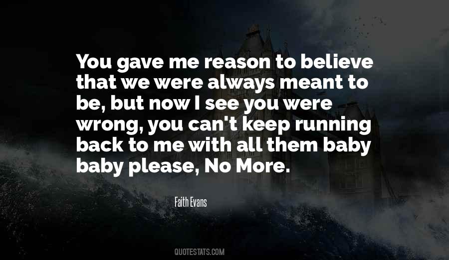 I Keep Running Back To You Quotes #559932