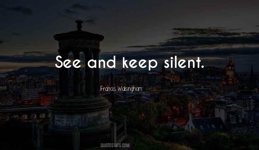 I Keep Silent Quotes #1198425