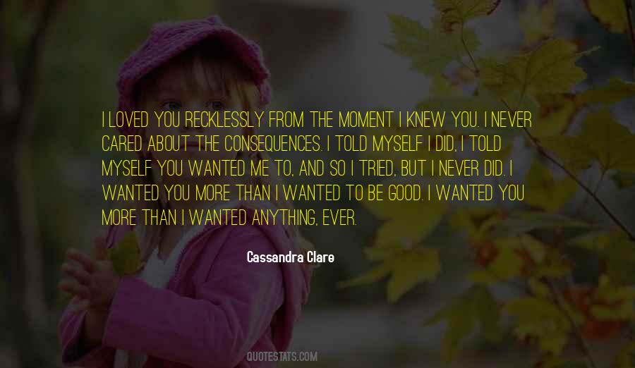 I Knew You Never Loved Me Quotes #1820028