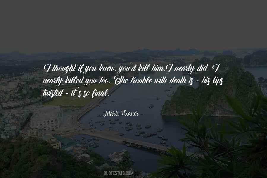 I Knew You Were Trouble Quotes #185112