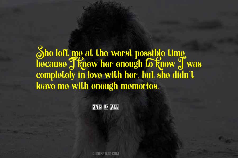 I Knew You'd Leave Quotes #829764