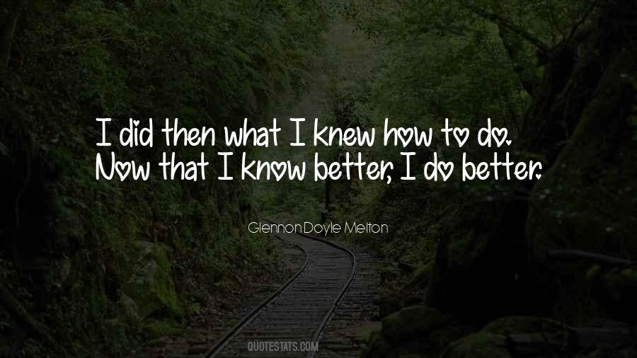 I Know Better Quotes #182243